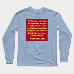 Bible Verse Romans 1:16 Long Sleeve T-Shirt